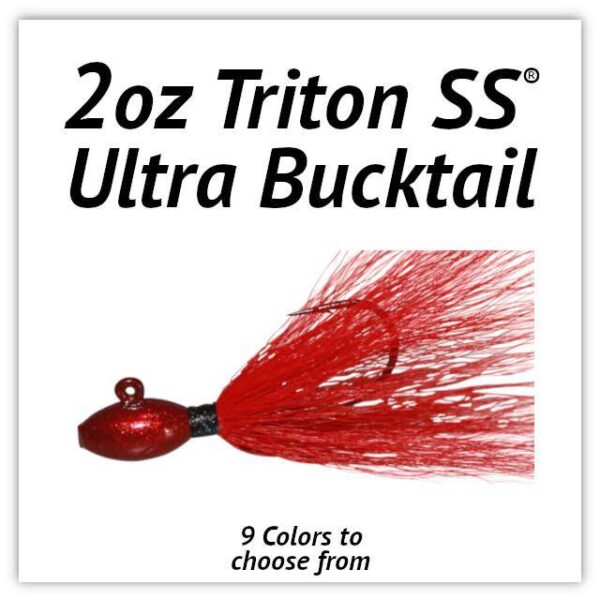 2oz Triton SS® Ultra Bucktail